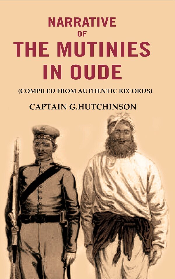 Narrative of the Mutinies in Oude: (Compiled from Authentic Records) - Gyan Books - Swadesiicart