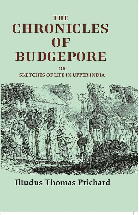 The chronicles of Budgepore: or Sketches of life in Upper India - Gyan Books - Swadesiicart
