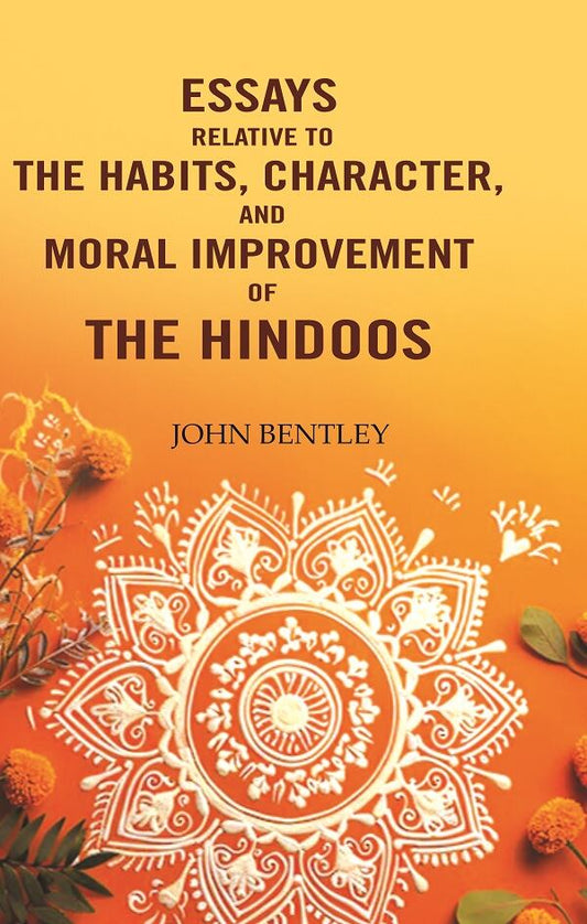 Essays relative to the habits, character, and moral improvement of the Hindoos - Gyan Books - Swadesiicart