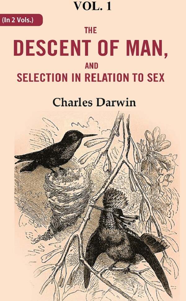 The Descent of Man, and Selection in Relation to Sex 1st - Gyan Books