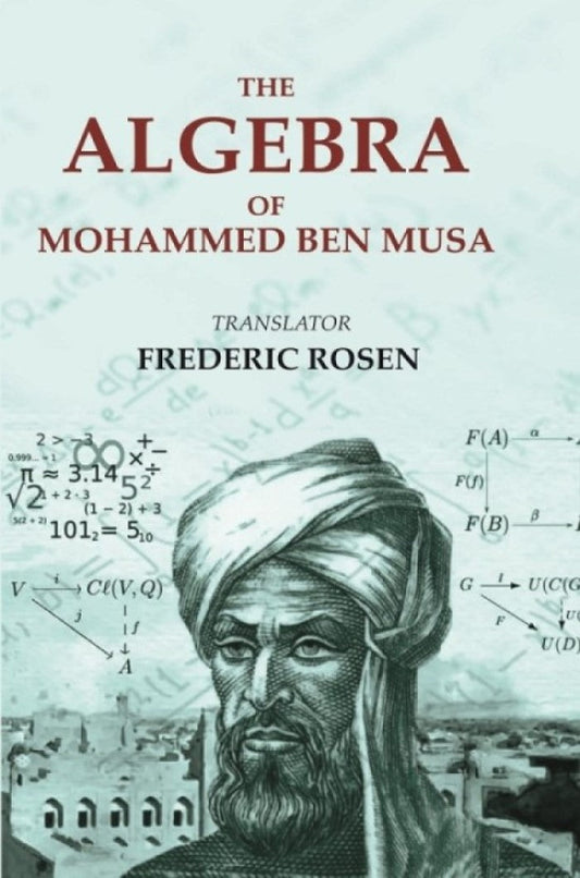 The Algebra of Mohammed Ben Musa - Gyan Books - Swadesiicart