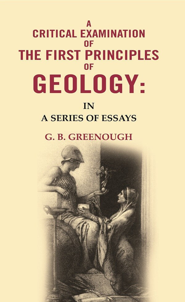 A Critical Examination of the First Principles of Geology: In A Series of Essays - Gyan Books - Swadesiicart