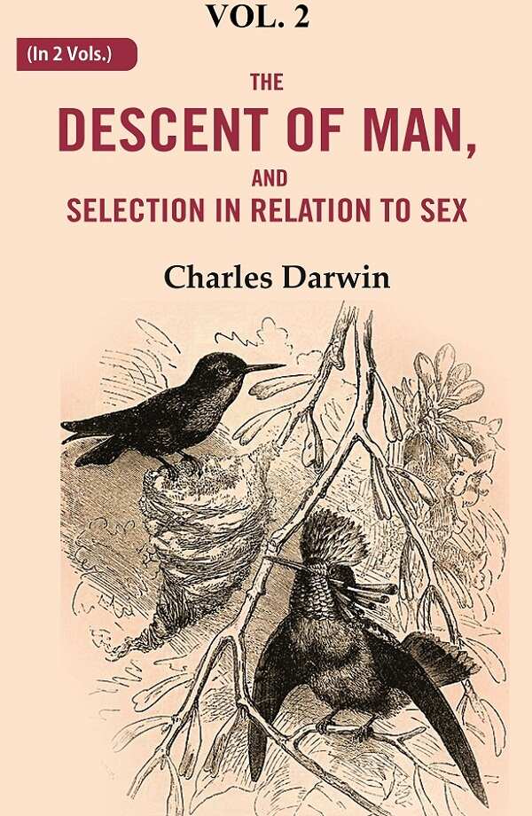 The Descent of Man, and Selection in Relation to Sex 2nd - Gyan Books