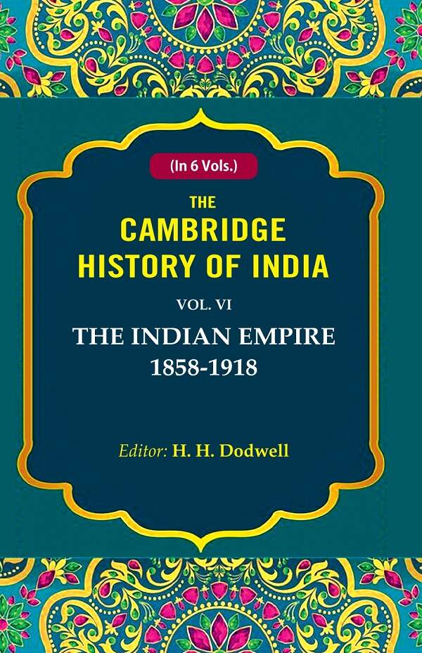 The Cambridge History of India: The Indian Empire 1858-1918 6th - Gyan Books - Swadesiicart
