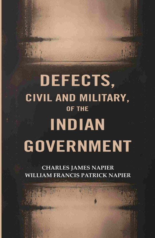 Defects, civil and Military, of The Indian Government - Gyan Books - Swadesiicart