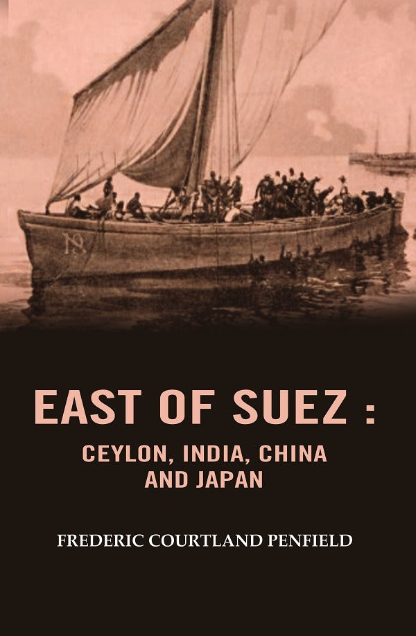 East of Suez: Ceylon, India, China and Japan - Gyan Books - Swadesiicart
