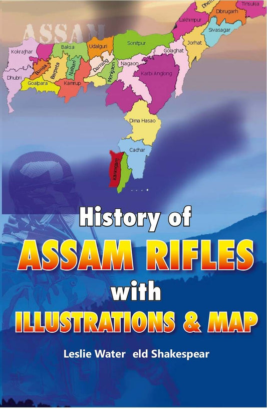 History of Assam Rifles: With Illustrations and Map - Gyan Books