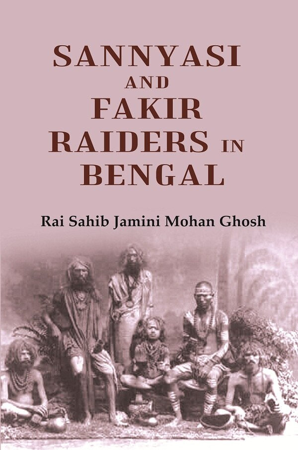 Sannyasi and Fakir Raiders in Bengal - Gyan Books - Swadesiicart