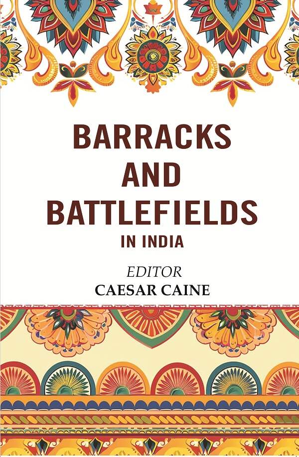 Barracks and Battlefields in India - Gyan Books - Swadesiicart