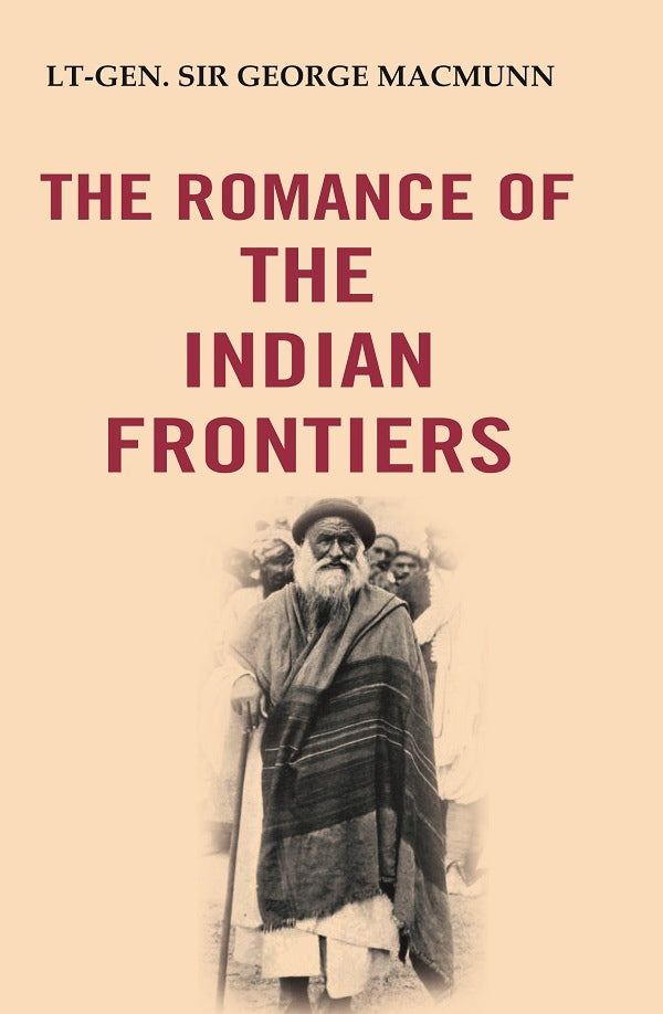 The Romance of the Indian Frontiers - Gyan Books
