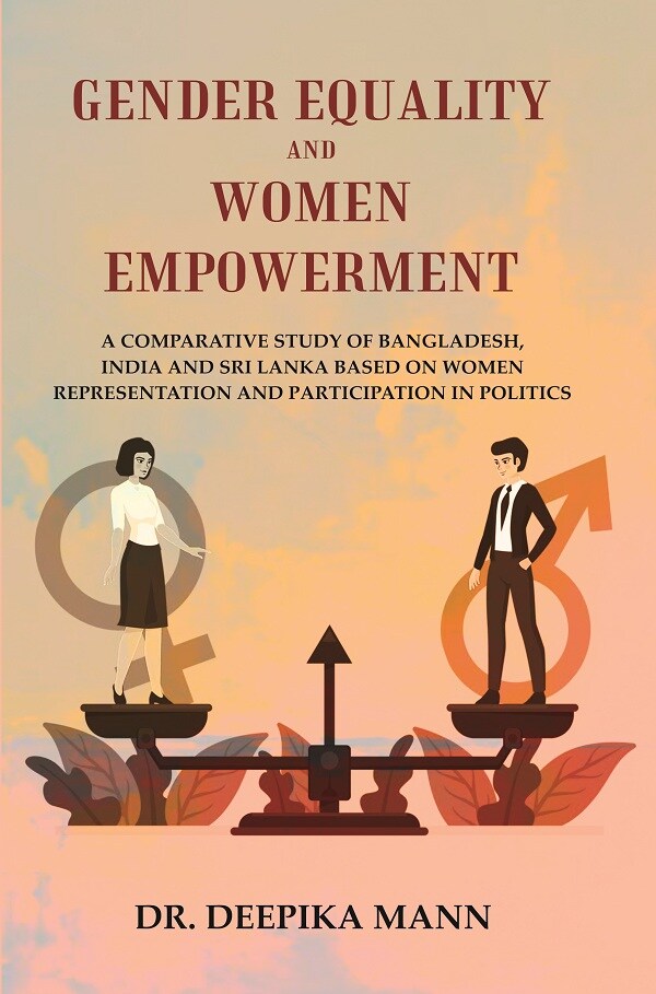 Gender Equality And Women Empowerment: A Comparative Study Of Bangladesh, India And Sri Lanka Based - Gyan Books - Swadesiicart