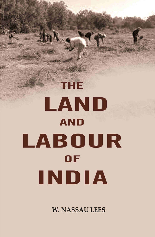 The land and labour of India - Gyan Books - Swadesiicart