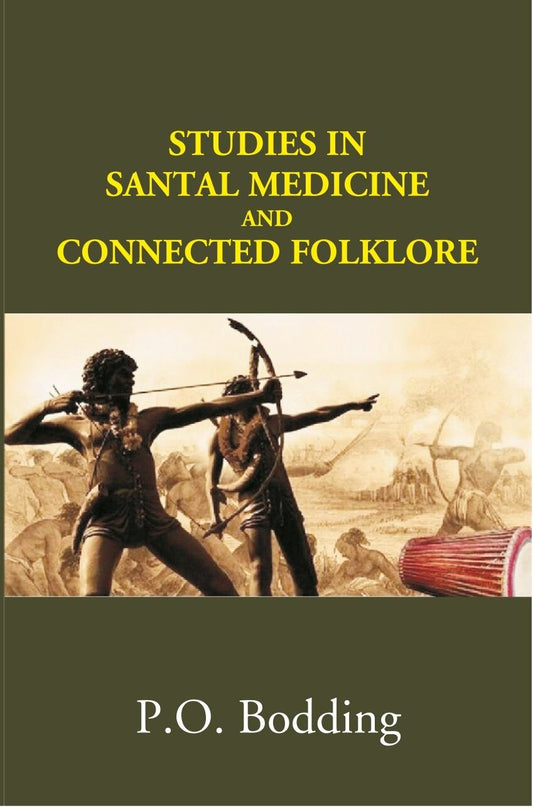 Studies in Santal Medicine and Connected Folklore (Part I, Ii and Iii) - Gyan Books