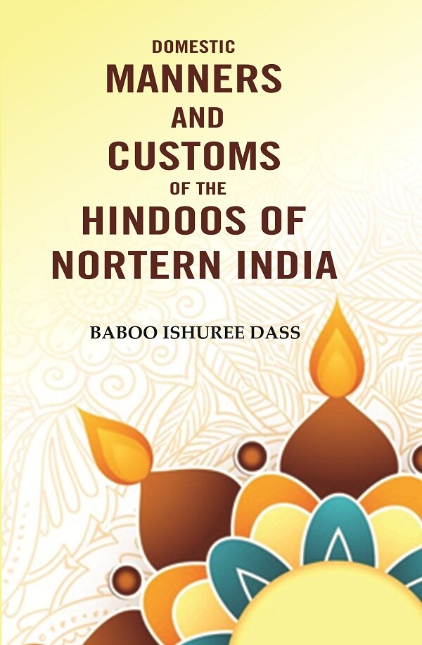 Domestic Manners And Customs Of The Hindoos Of Nortern India - Gyan Books - Swadesiicart