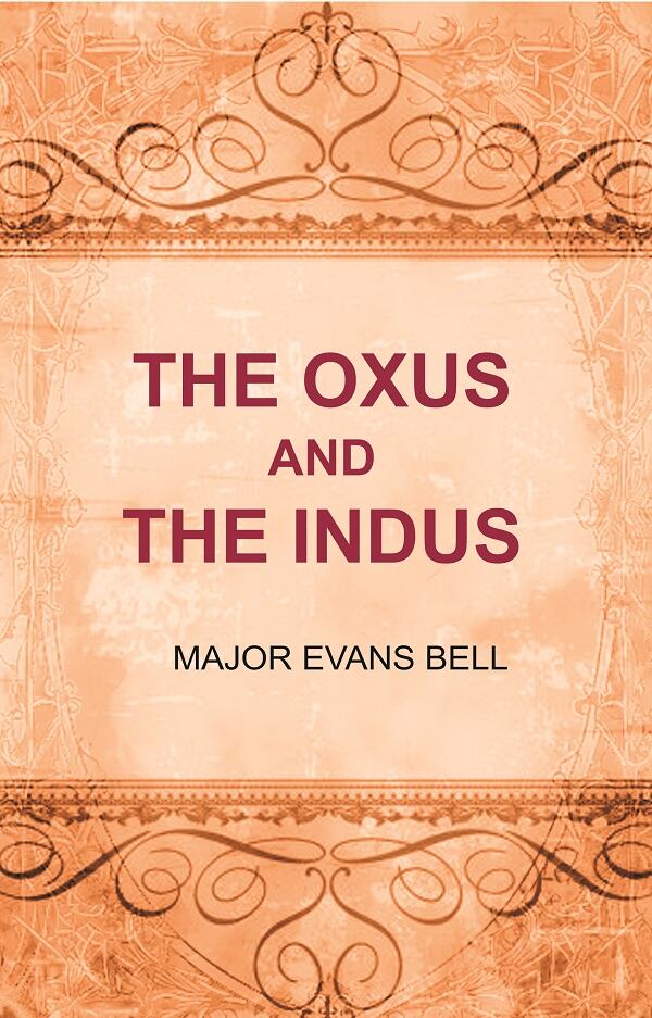 The Oxus and the Indus - Gyan Books - Swadesiicart