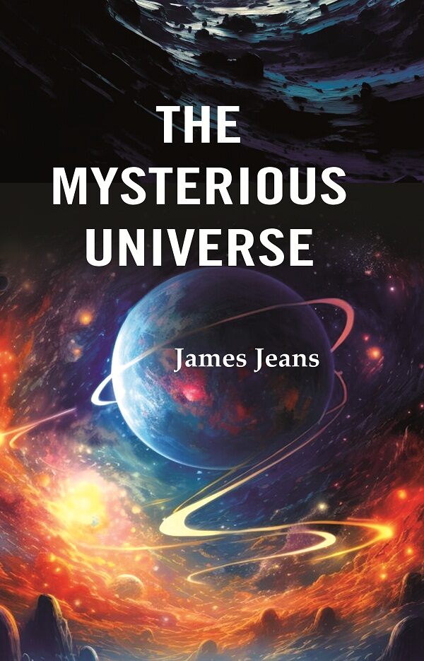 The Mysterious Universe - Gyan Books
