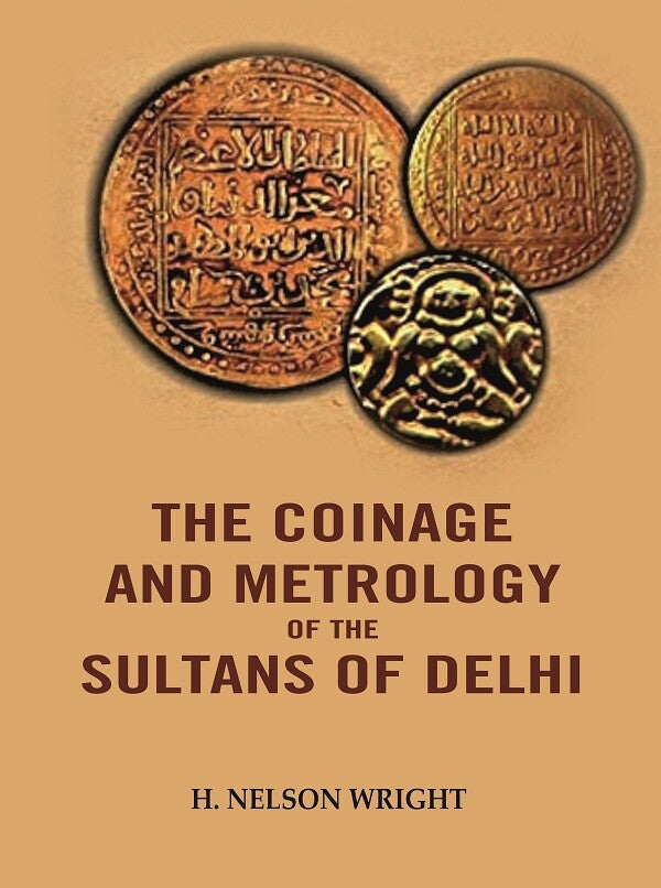 The Coinage And Metrology of the Sultans of Delhi - Gyan Books - Swadesiicart