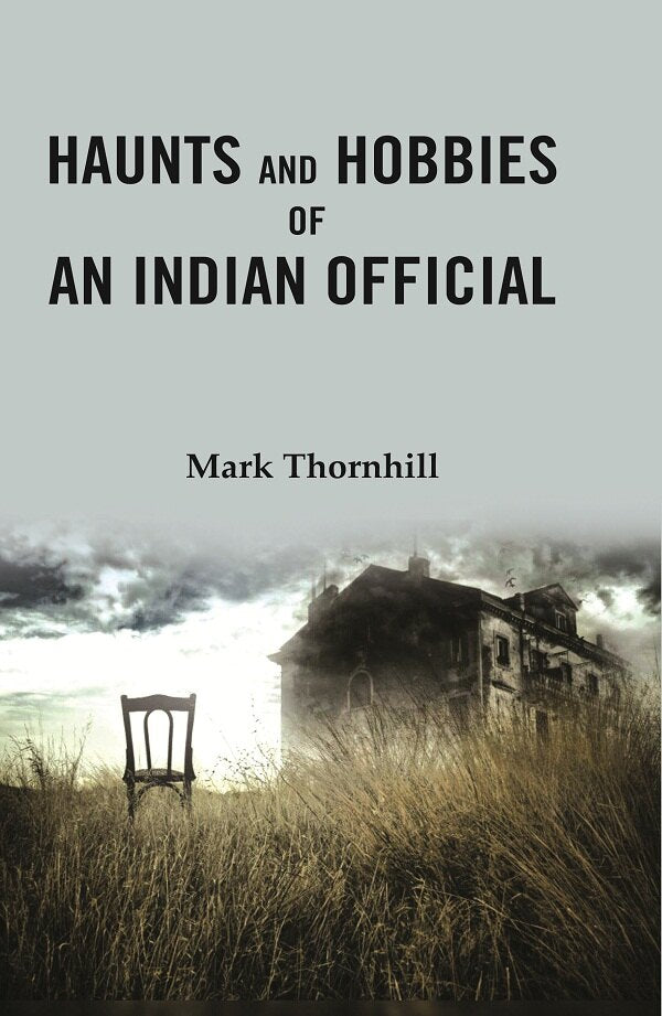 Haunts and Hobbies of an Indian Official - Gyan Books - Swadesiicart