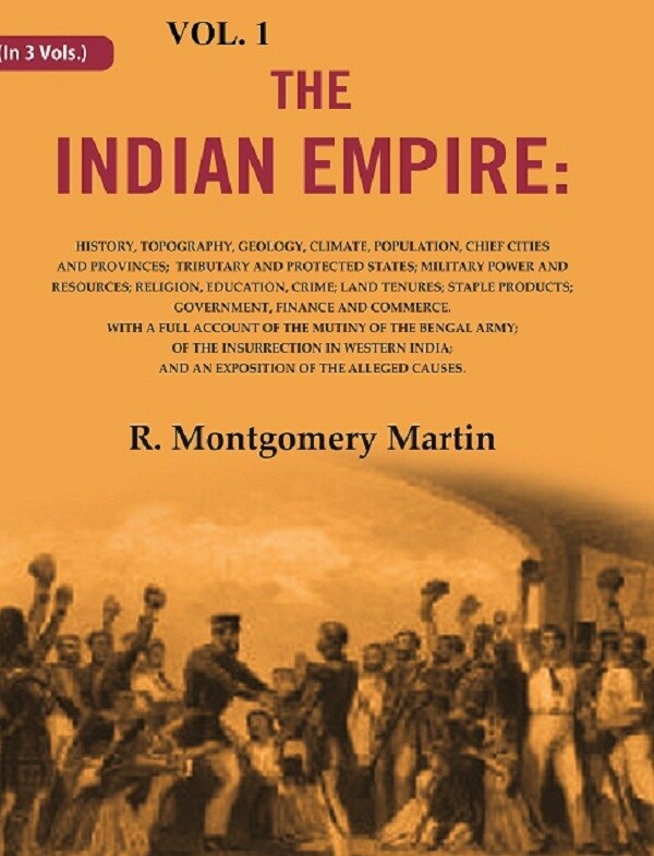 The Indian Empire: History, Topography, Geology, Climate, Population, Chief Cities And Provinces; Tributary - Gyan Books - Swadesiicart