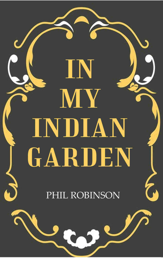 In My Indian Garden - Gyan Books - Swadesiicart