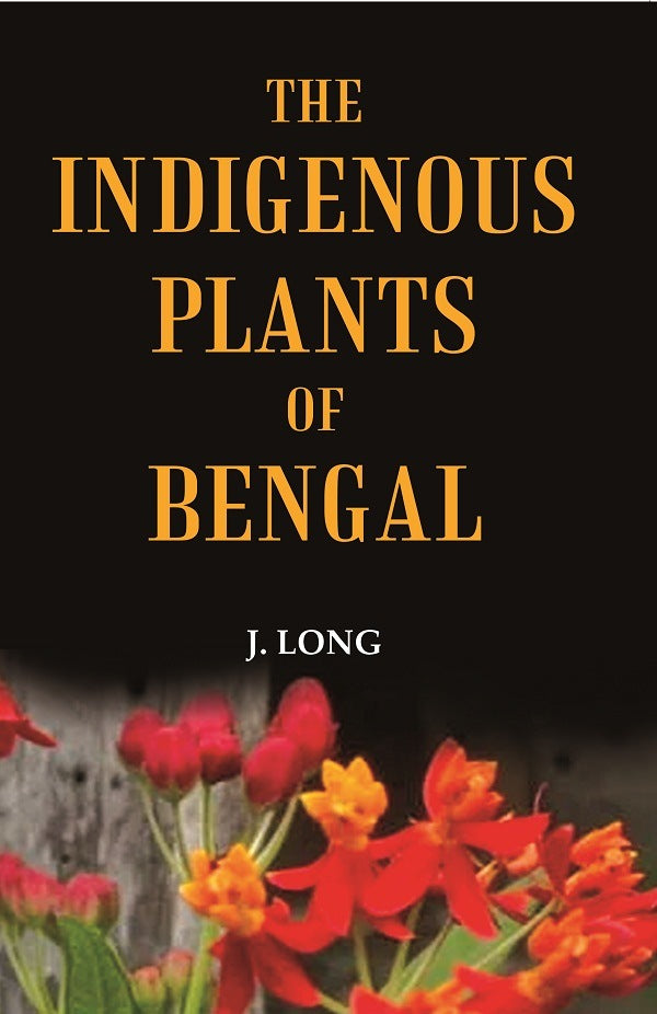 The Indigenous Plants of Bengal - Gyan Books - Swadesiicart