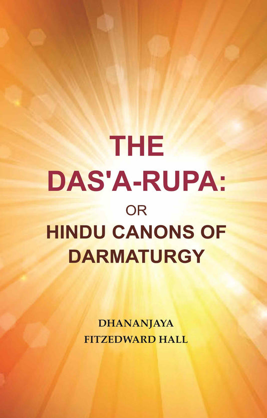 The Das'A-Rupa: Or Hindu Canons of Darmaturgy - Gyan Books - Swadesiicart