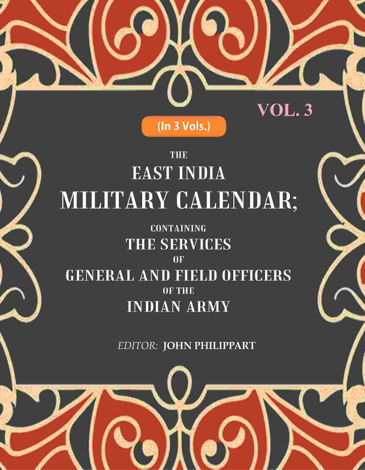 The East India Military Calendar: Containing the Services of General and Field Officers of the Indian Army 3rd - Gyan Books - Swadesiicart