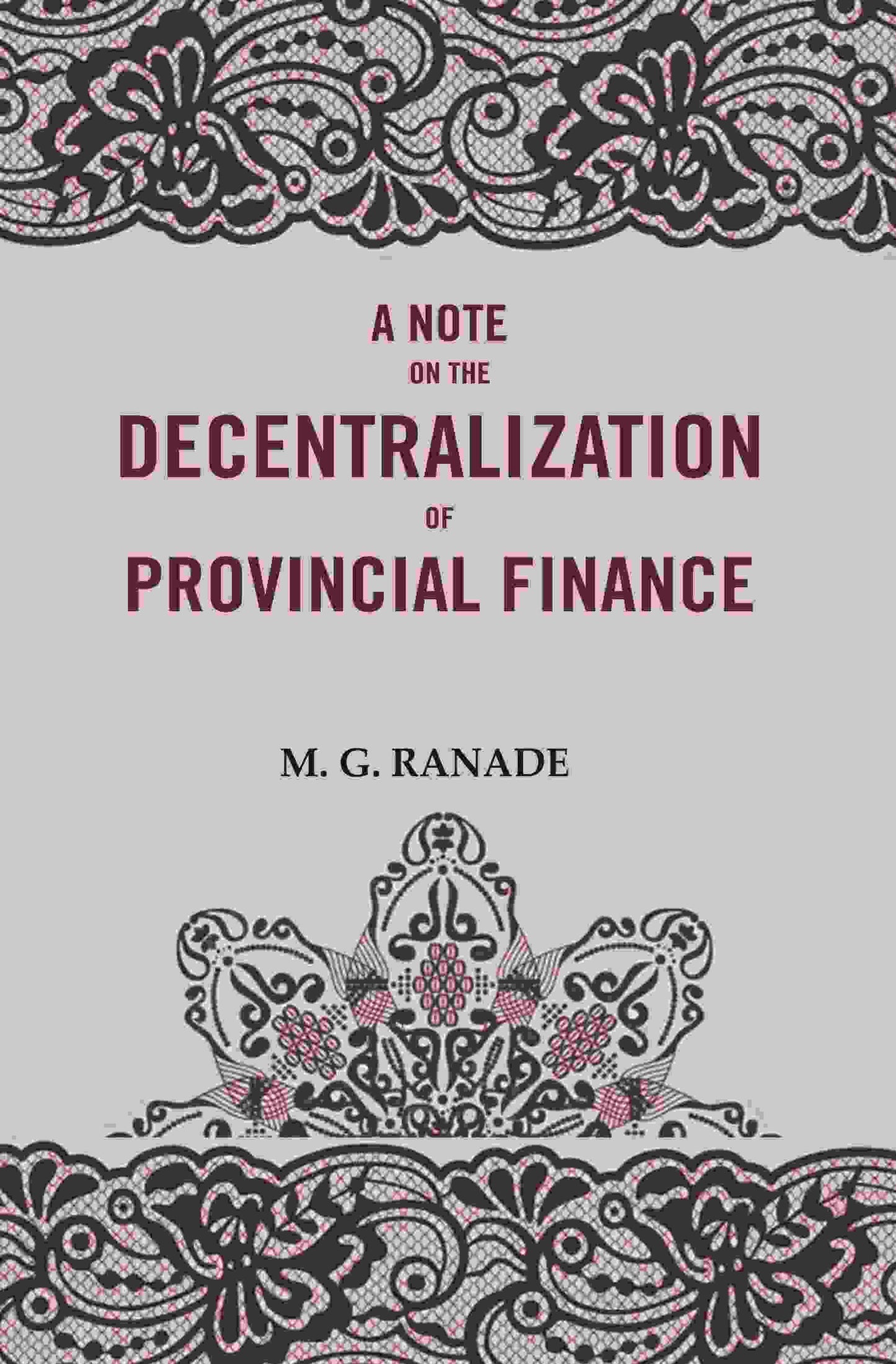 A Note on the Decentralization of Provincial Finance - Gyan Books