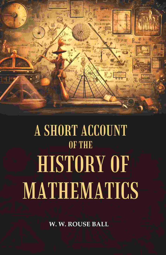 A Short Account of the History of Mathematics - Gyan Books - Swadesiicart