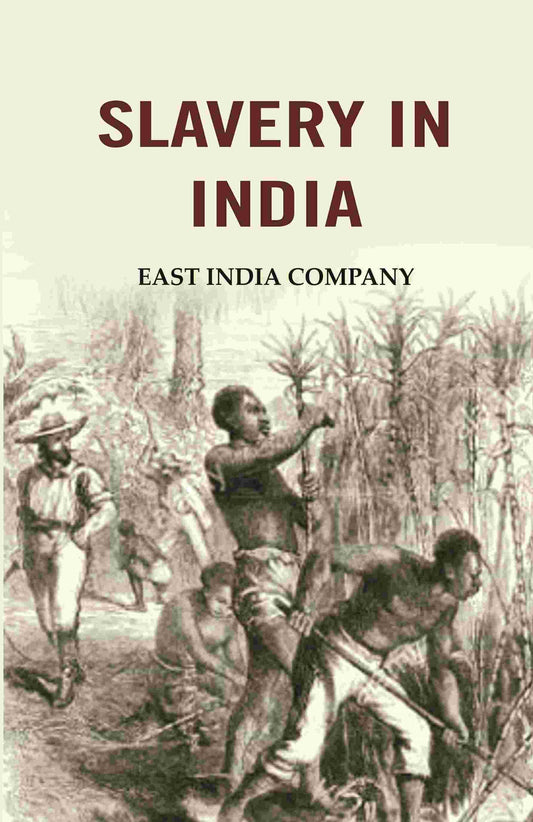 Slavery in India: East India Company - Gyan Books - Swadesiicart