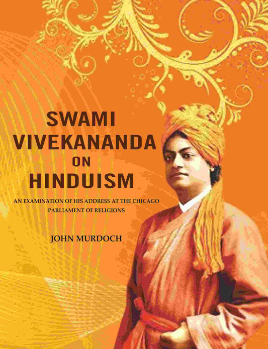 Swami Vivekananda on Hinduism: An Examination of his Address at The Chicago Parliament of Religions - Gyan Books - Swadesiicart