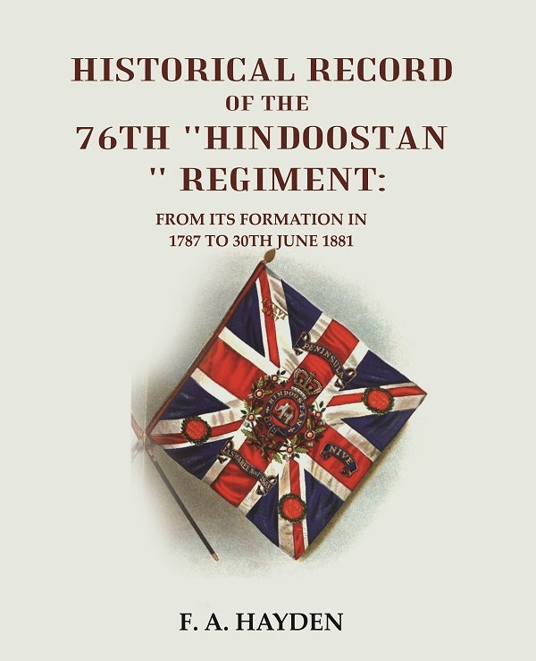 Historical Record of the 76th "Hindoostan " Regiment : From its Formation in 1787 to 30th June 1881 - Gyan Books - Swadesiicart