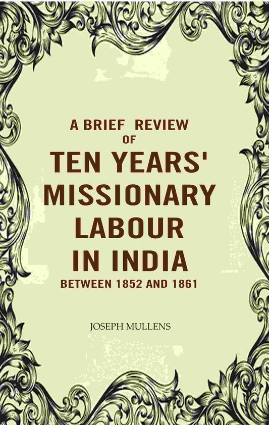 A Brief review of Ten years' Missionary Labour in India between 1852 and 1861 - Gyan Books - Swadesiicart