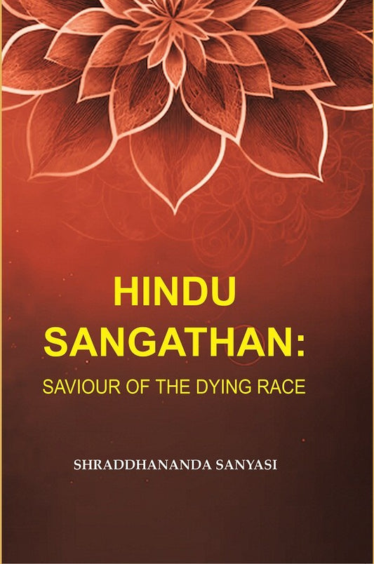Hindu Sangathan: Saviour of the Dying Race - Gyan Books - Swadesiicart