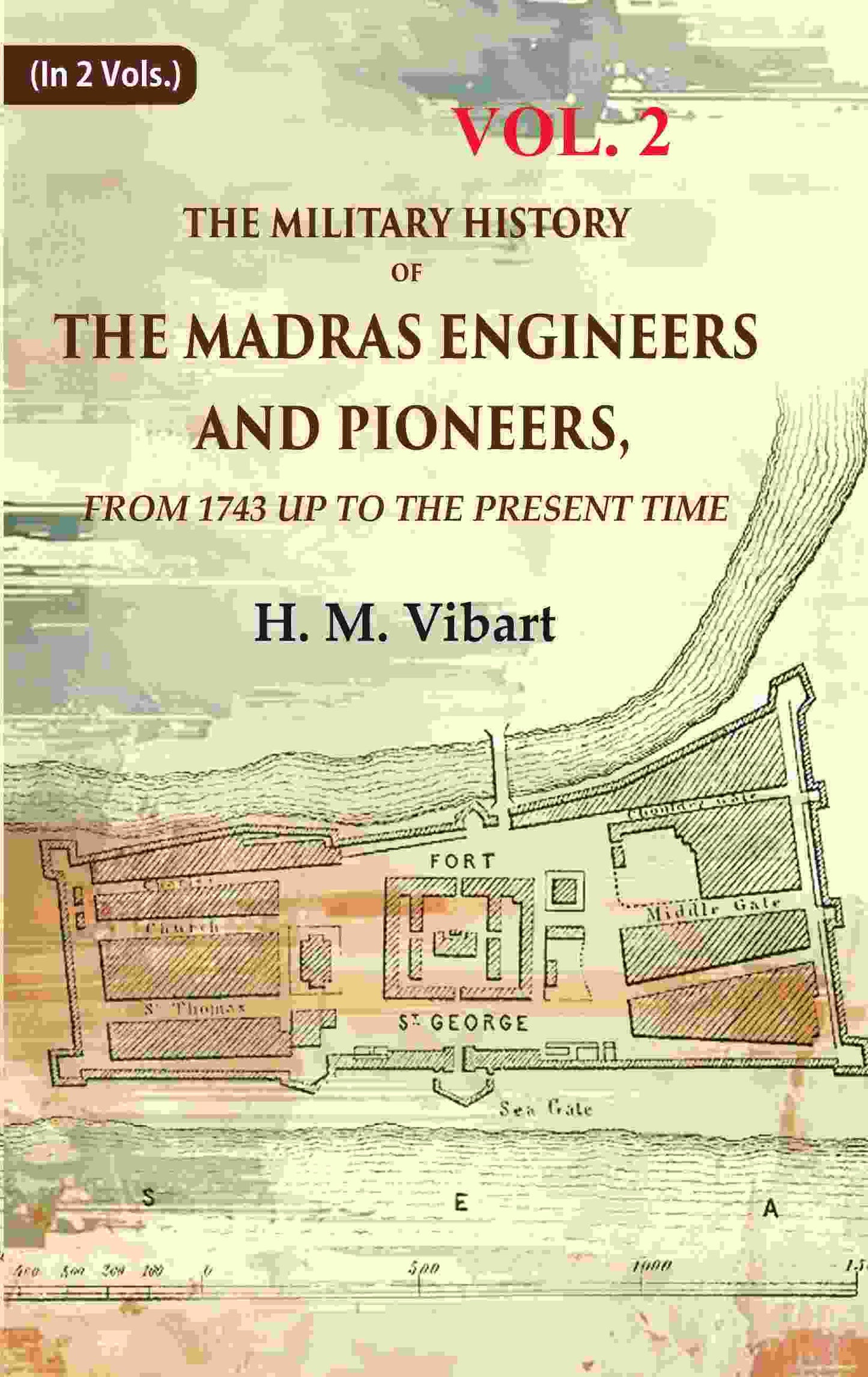 The Military History of the Madras Engineers and Pioneers,: From 1743 Up to the Present Time 2nd - Gyan Books - Swadesiicart