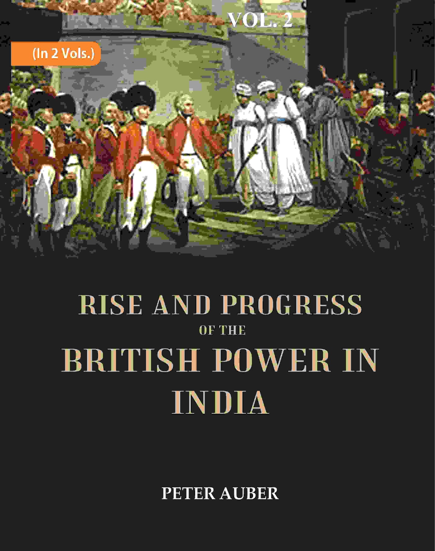 Rise and Progress of the British Power in India 2nd - Gyan Books - Swadesiicart