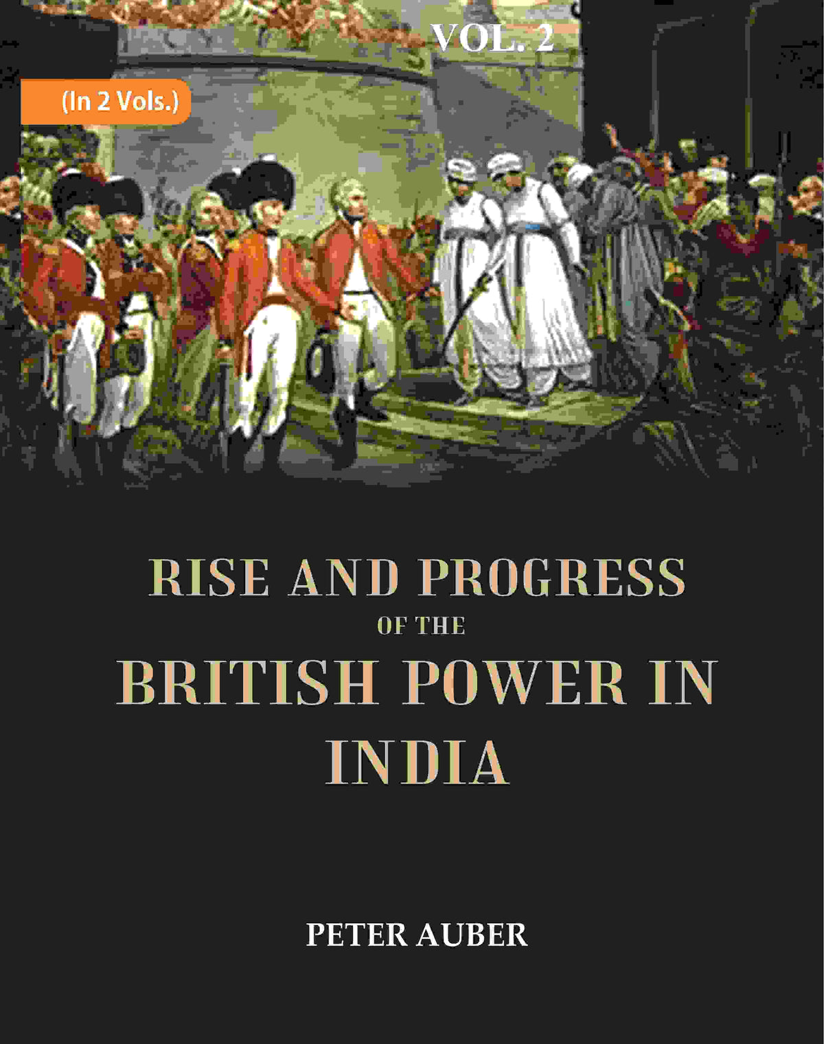 Rise and Progress of the British Power in India 2nd - Gyan Books