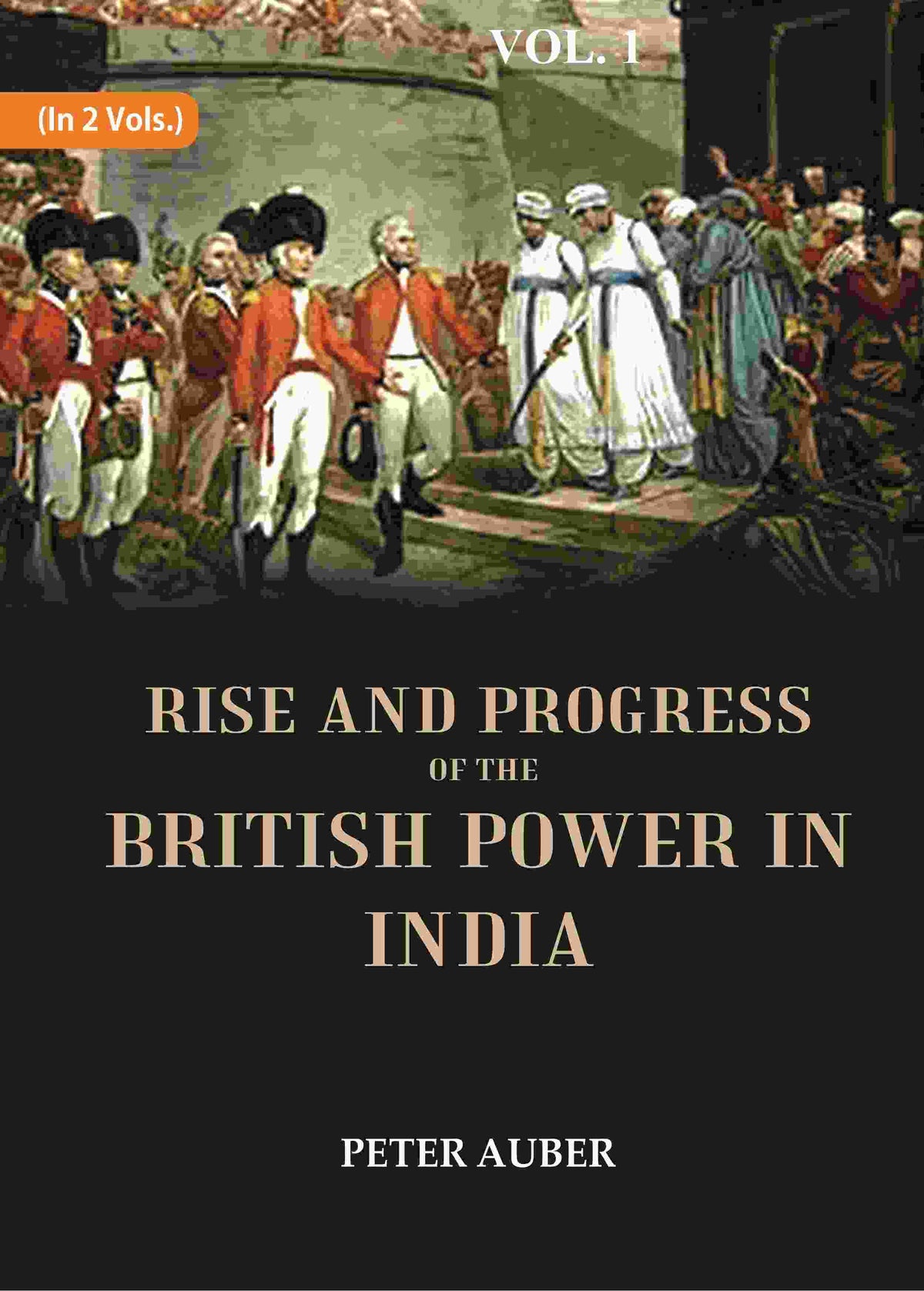 Rise and Progress of the British Power in India 1st - Gyan Books