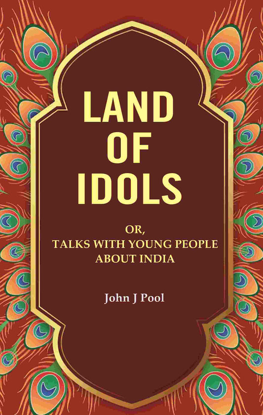Land of Idols: Or, Talks with Young People About India - Gyan Books - Swadesiicart