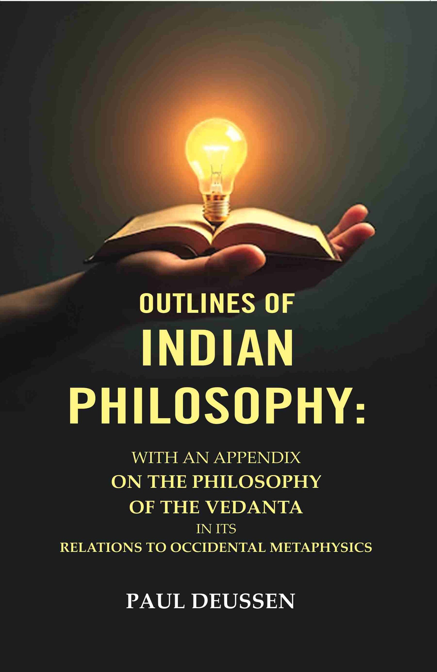 Outlines of Indian Philosophy: With an Appendix on the Philosophy of the Vedanta in Its Relations to Occidental Metaphysics - Gyan Books - Swadesiicart