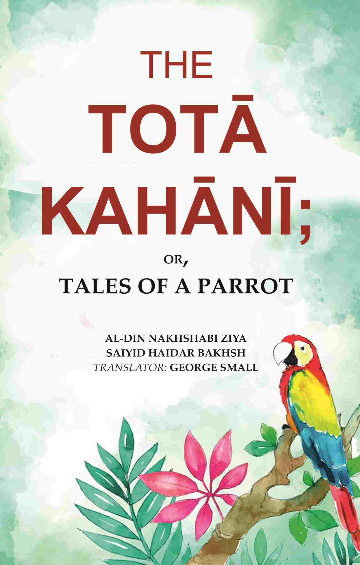 The Totā Kahānī;: Or, Tales of a Parrot - Gyan Books