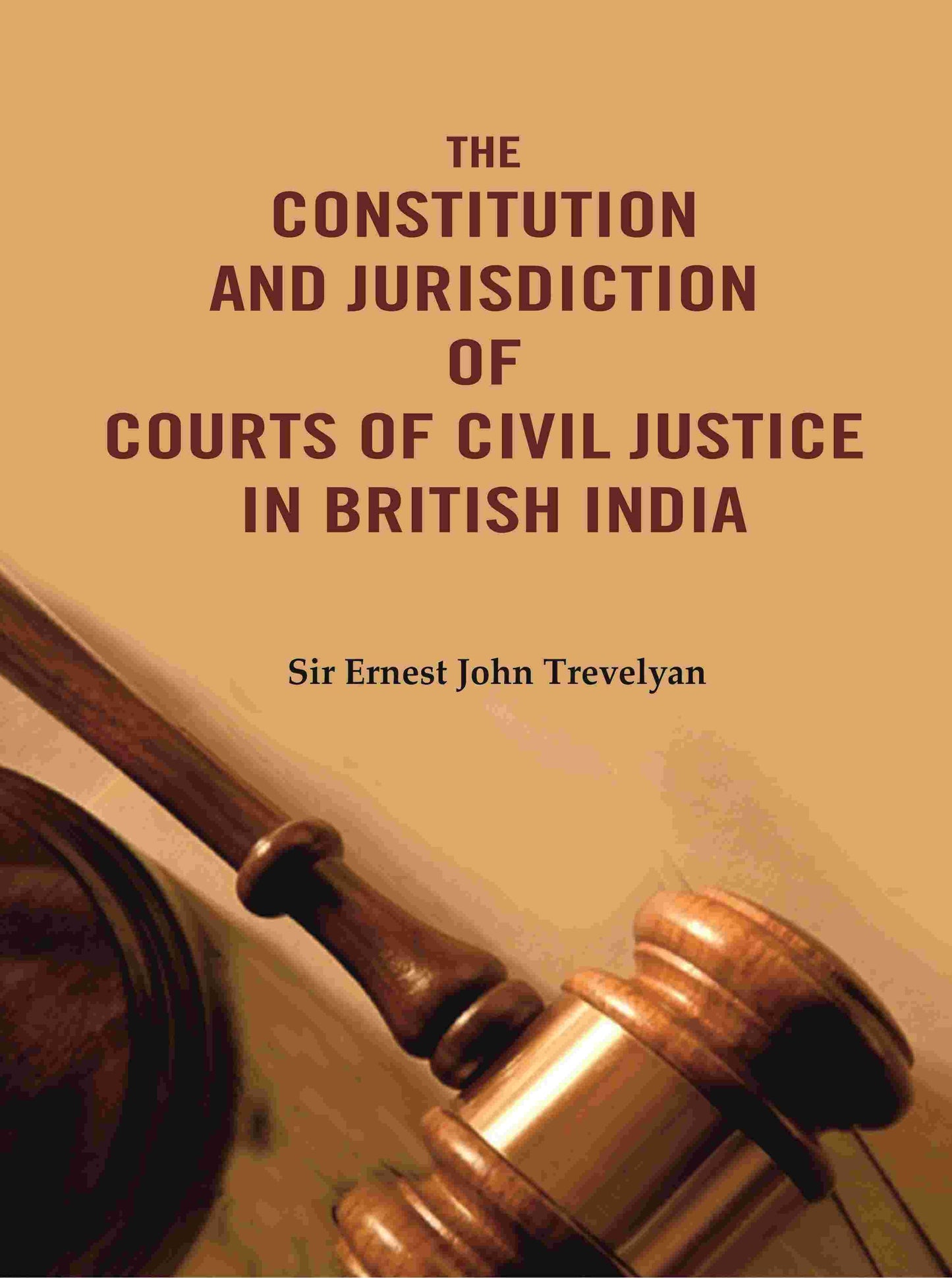 The Constitution and Jurisdiction of Courts of Civil Justice in British India - Gyan Books - Swadesiicart