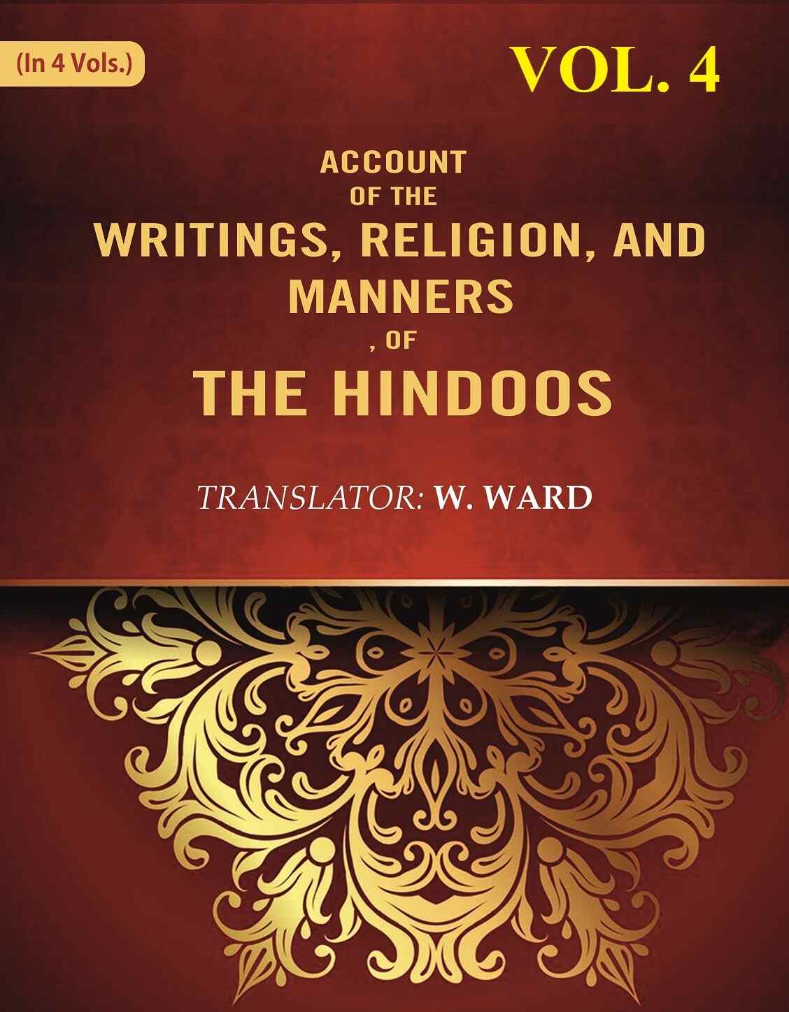 Account of the Writings, Religion, and Manners, of the Hindoos 4th - Gyan Books - Swadesiicart
