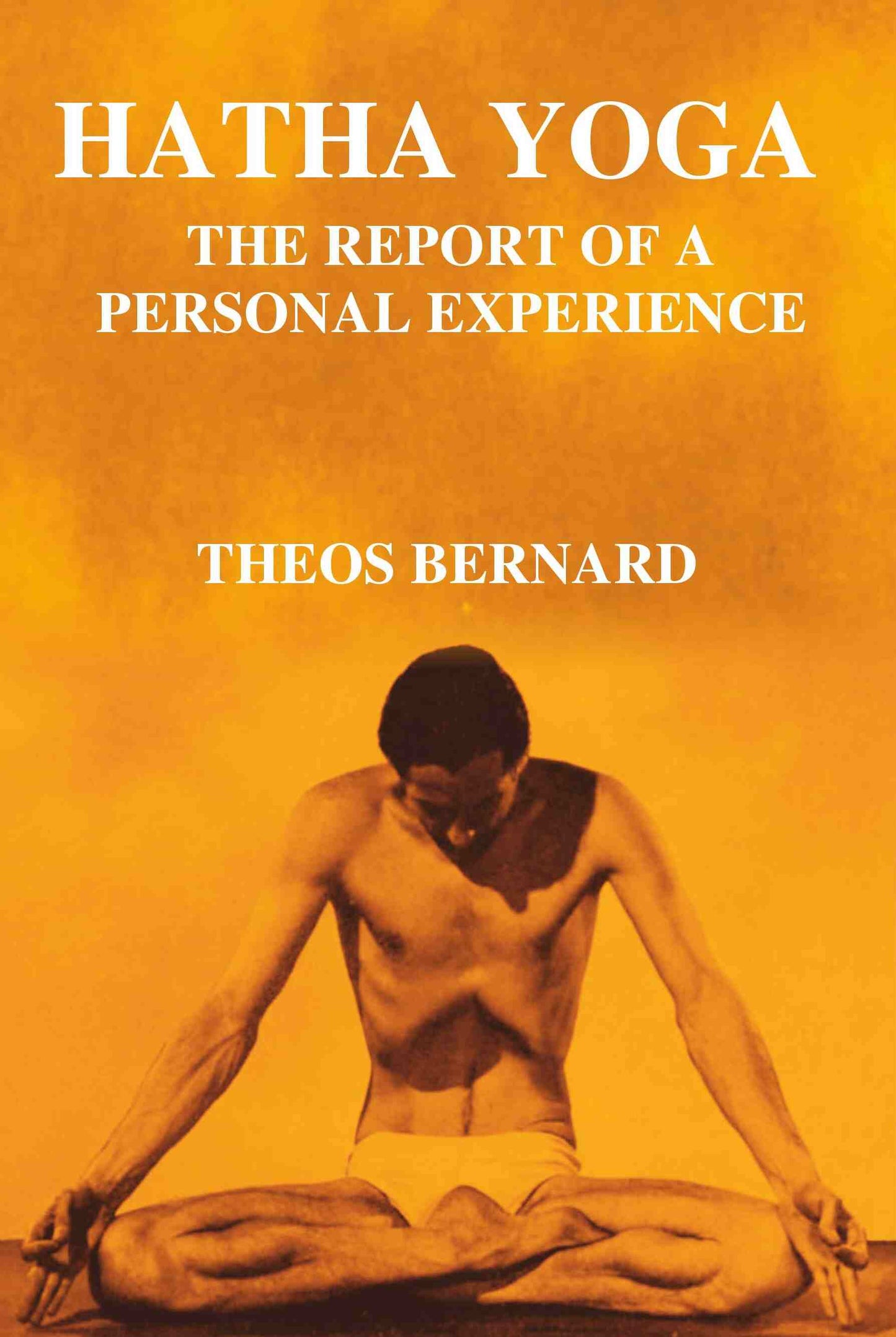 Hatha Yoga: The Report of a Personal Experience - Gyan Books - Swadesiicart