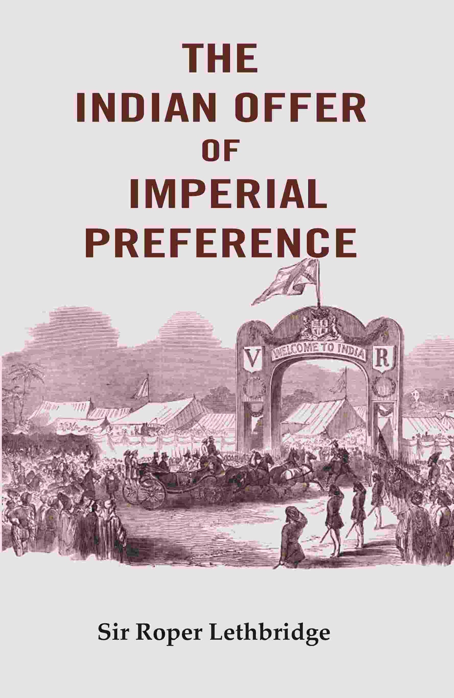 The Indian Offer of Imperial Preference - Gyan Books