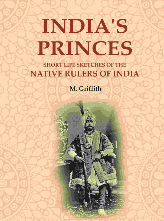 India's Princes: Short life sketches of the native rulers of India - Gyan Books - Swadesiicart