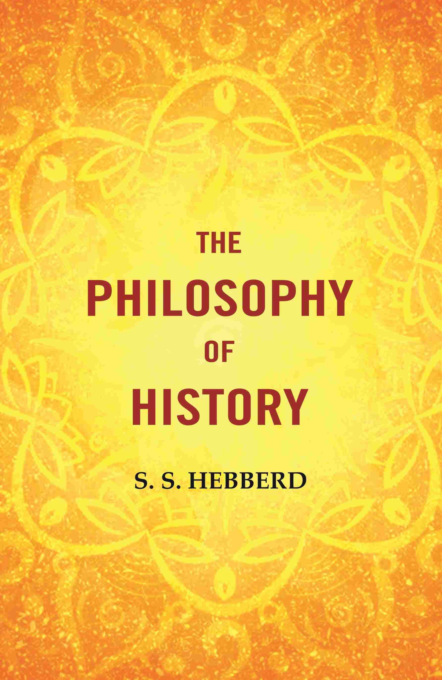 The Philosophy of History - Gyan Books - Swadesiicart