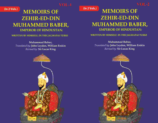 Memoirs of Zehir-Ed-Din Muhammed Baber, Emperor of Hindustan: Written by Himself, in the Jaghatai Turki 2 Vols. Set - Gyan Books - Swadesiicart