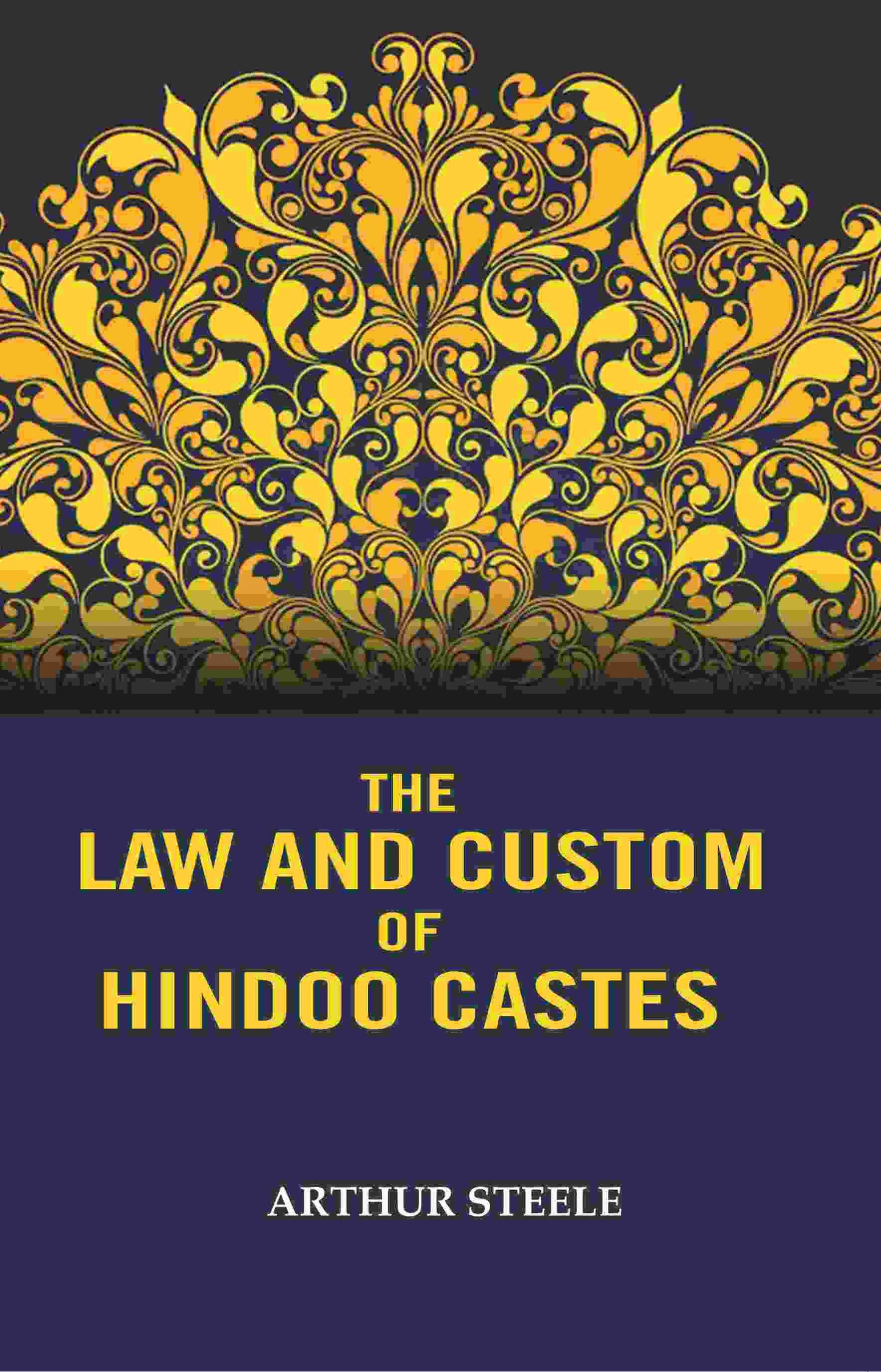 The Law and Custom of Hindoo Castes - Gyan Books - Swadesiicart