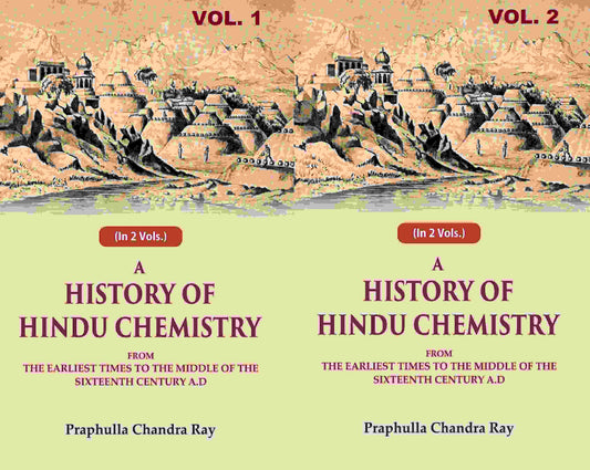 A History of Hindu Chemistry: From the Earliest Times to the Middle of the Sixteenth Century A.D 2 Vols. Set - Gyan Books - Swadesiicart